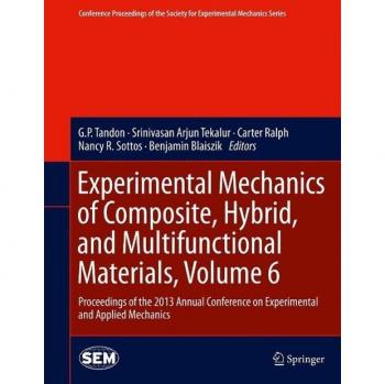 Experimental Mechanics of Composite Hybrid and Multifunctional Materials Volume 6