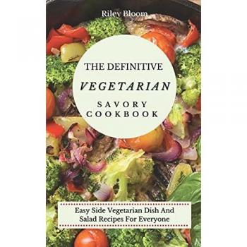Bloom, Riley: The Definitive Vegetarian Savory Cookbook