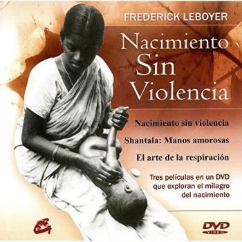 Nacimiento Sin Violencia Tres Formas De Explorar El Milagro Del Nacimiento