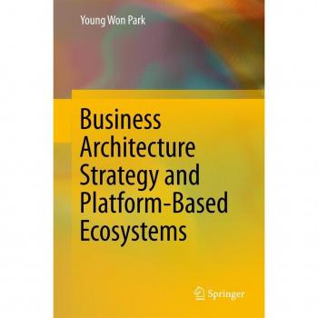 Business Architecture Strategy and Platform-Based Ecosystems