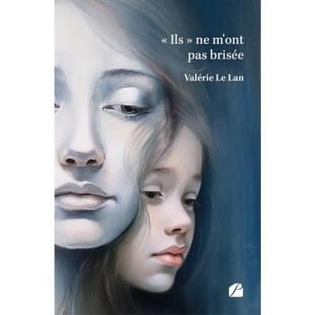 « Ils » ne m'ont pas brisée