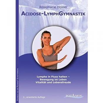 Rosemarie Holzer Acidose-Lymphgymnastik: Lymphe In Fluss Bringen
