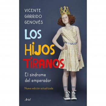 Los hijos tiranos: El síndrome del emperador (Ariel)