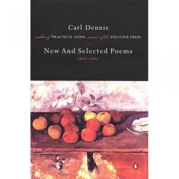 Dennis, Carl: New and Selected Poems 1974-2004