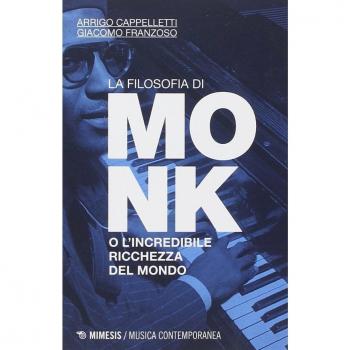 La filosofia di Monk o l'incredibile ricchezza del mondo