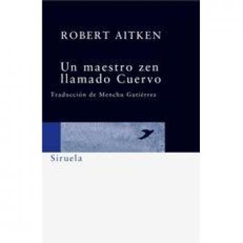 Un maestro zen llamado Cuervo