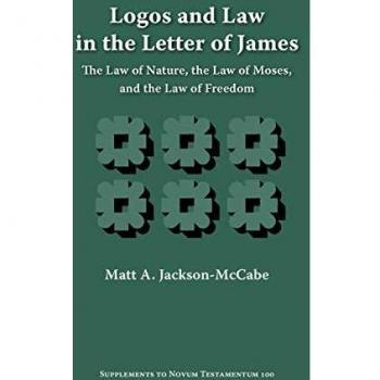 Logos and Law in the Letter of James: The Law of Nature, the Law of Moses, and the Law of Freedom