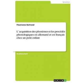 L´acquisition des phonèmes et les procédés phonologiques en allemand et en français chez un petit enfant
