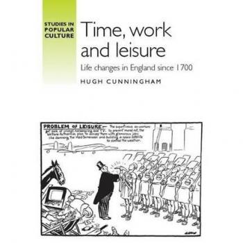Time, work and leisure: Life Changes in England Since 1700