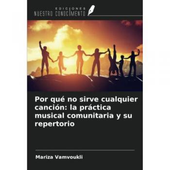 Por qué no sirve cualquier canción: la práctica musical comunitaria y su repertorio