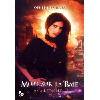 Ana l'étoilée, 3 : Mort sur la baie