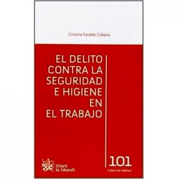 El delito contra la seguridad e higiene en el trabajo