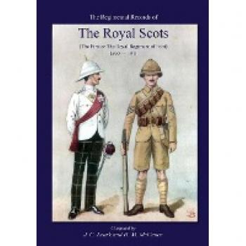 Regimental Records of the Royal Scotsthe First or Royal Regiment of Foot 1590-1911