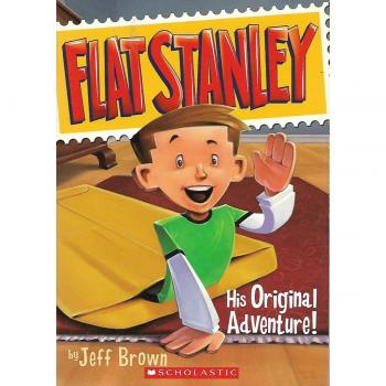 Flat Stanley : His Original Adventure!, by Jeff Brown