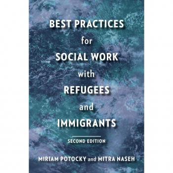Best Practices for Social Work with Refugees and Immigrants