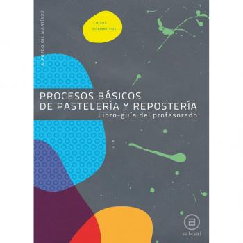 Procesos básicos de pastelería y repostería. Libro-guía del profesorado (Tapa blanda).