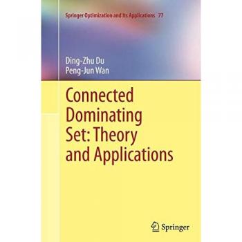 Connected Dominating Set: Theory and Applications: Theory and Applications (Springer Optimization and Its Applications)