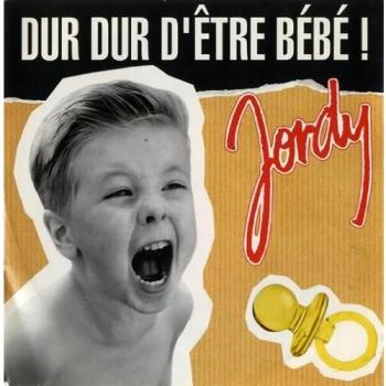 Vinyle 7 JORDY – Dur Dur D'être Bébé! – Columbia 1992 – UK Dance & Electronica (Occasion)