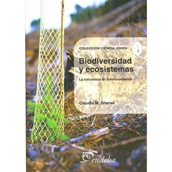 Biodiversidad y Ecosistemas/ Biodiversity and Ecosystems: La Naturaleza En Funcionamiento