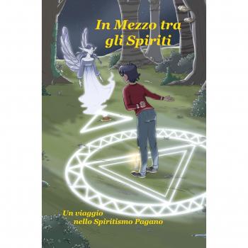 In mezzo tra gli spiriti. Un viaggio nello spiritismo pagano