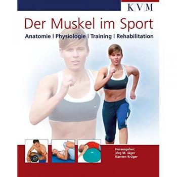 Jörg M. Jäger Der Muskel Im Sport: Anatomie, Physiologie, Training, Rehabilitation