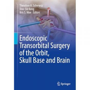 Endoscopic Transorbital Surgery of the Orbit, Skull Base and Brain