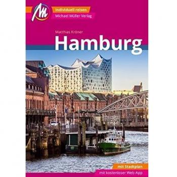 Hamburg Reiseführer Michael Müller Verlag: Individuell reisen mit vielen praktischen Tipps inkl. Web-App (MM-City)