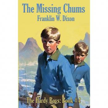 THE MISSING CHUMS: Hardy Boys Mysteries Book #4