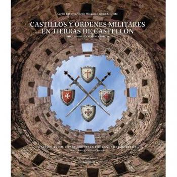 CASTILLOS Y ORDENES MILITARES EN TIERRAS DE CASTELLON. TEMPLE, HOSPITAL, CALATRA