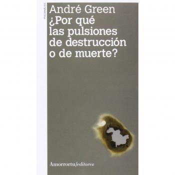 ¿por qué las pulsiones de destrucción o de muerte? (Tapa blanda).