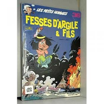 Les petits hommes t36 fesses d'argile et fils