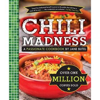 Jane Butel's Chili Madness: A Passionate Cookbook by Jane Butel (The Jane Butel Library)