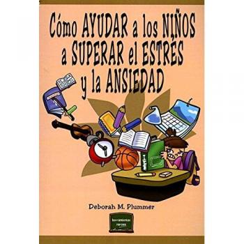 Cómo ayudar a los niños a superar el estrés y la ansiedad