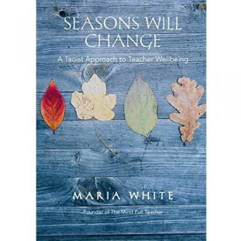 Seasons Will Change: A Taoist Approach to Teacher Wellbeing