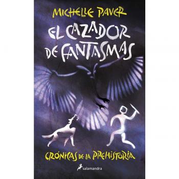 El cazador de fantasmas (Crónicas de la Prehistoria 6)