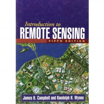 INTRODUCTION TO REMOTE SENSING, FIFTH EDITION By James B. Campbell & Randolph H.