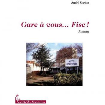 SEETEN André Gare A Vous... Fisc!