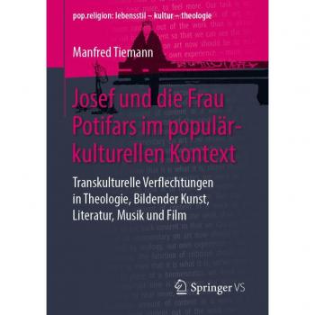 Tiemann, Manfred: Josef und die Frau Potifars im populärkulturellen Kontext