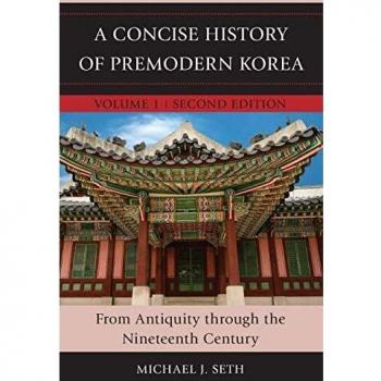 Seth, M: Concise History of Premodern Korea: From Antiquity through the Nineteenth Century