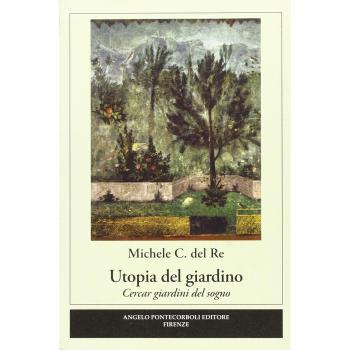 Utopia del giardino. Cercar giardini del sogno