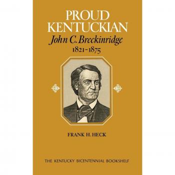 Proud Kentuckian: John C. Breckinridge, 1821-1875