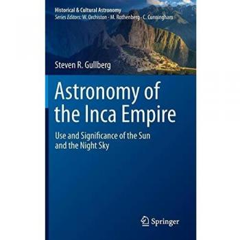 Astronomy of the Inca Empire: Use and Significance of the Sun and the Night Sky