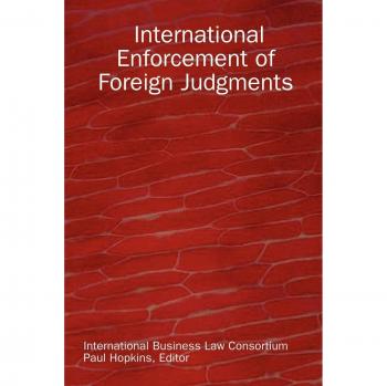 International Business Law Consortium, B.: International Enforcement of Foreign Judgments