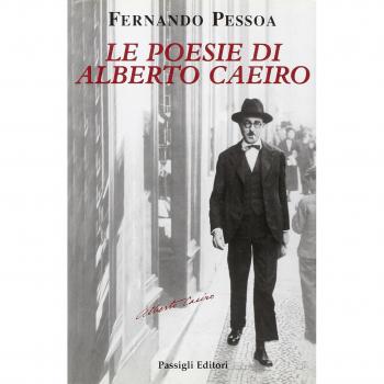 Le poesie di Alberto Caeiro. Testo portoghese a fronte
