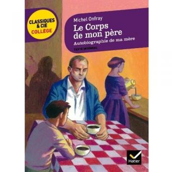 Le Corps De Mon Pere: Autobiographie De MA Mere von Michel Onfray