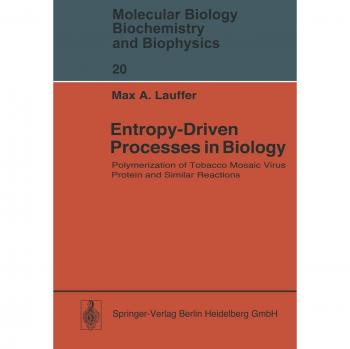 Lauffer, M. A.: Entropy-Driven Processes in Biology