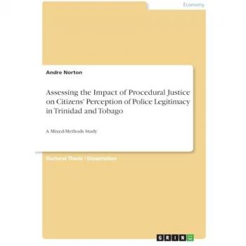 Assessing the Impact of Procedural Justice on Citizens' Perception of Police Legitimacy in Trinidad and Tobago: A Mixed-Methods Study
