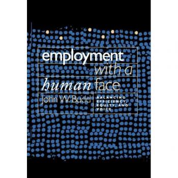 Employment with a Human Face by John W. Budd