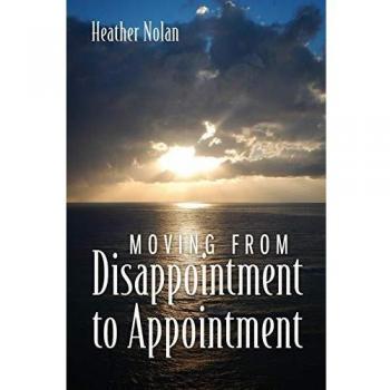 Moving From Disappointment to Appointment