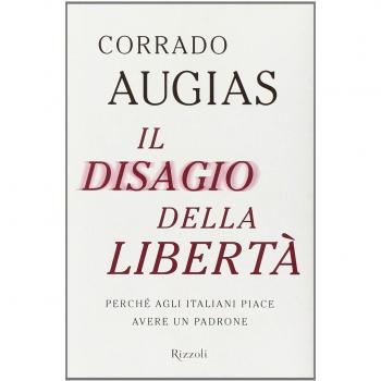 Il disagio della libertà. Perché agli italiani piace avere un padrone